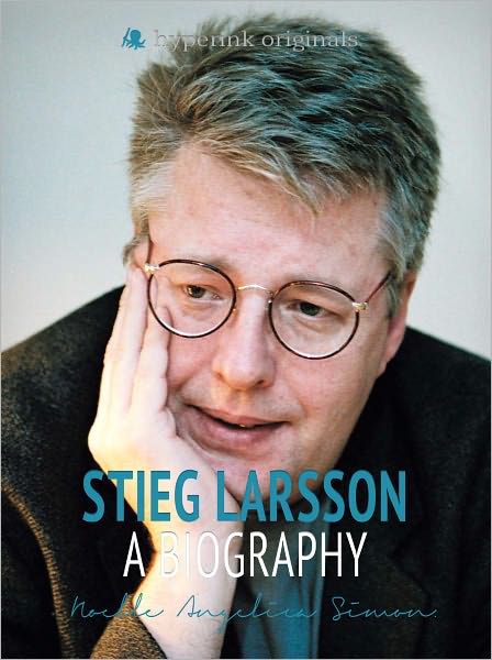 Stieg Larsson: A Biography