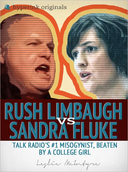 Rush Limbaugh vs. Sandra Fluke: Talk Radio's #1 Misogynist, Beaten by a College Girl