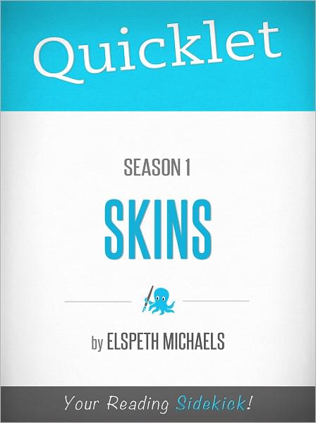 Quicklet on Skins: Season 1 (British)