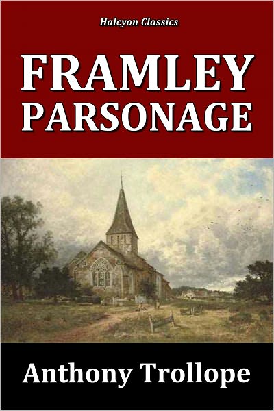 Framley Parsonage by Anthony Trollope [Chronicles of Barsetshire #4]