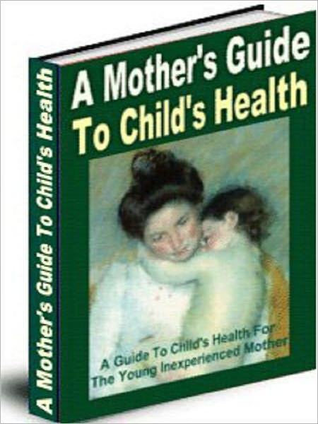 A Mother's Guide To Child's Health