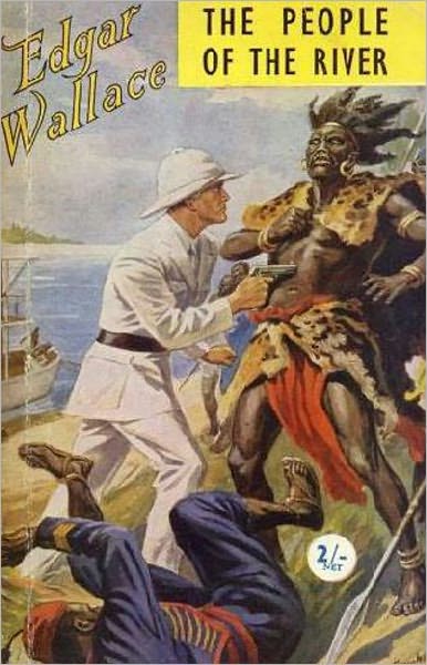 The People Of The River: An Adventure, Fiction and Literature, History, Short Story Collection Classic By Edgar Wallace! AAA+++