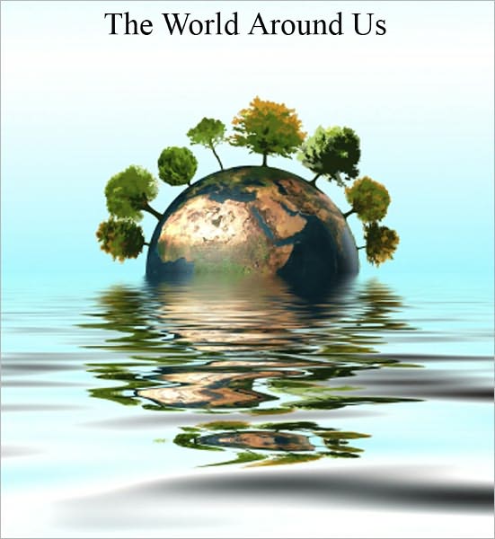 The World Around Us