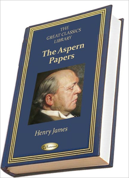 The Aspern Papers (THE GREAT CLASSICS LIBRARY)