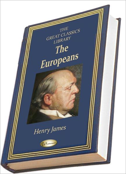The Europeans (THE GREAT CLASSICS LIBRARY)