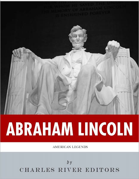 American Legends: The Life of Abraham Lincoln (Illustrated)