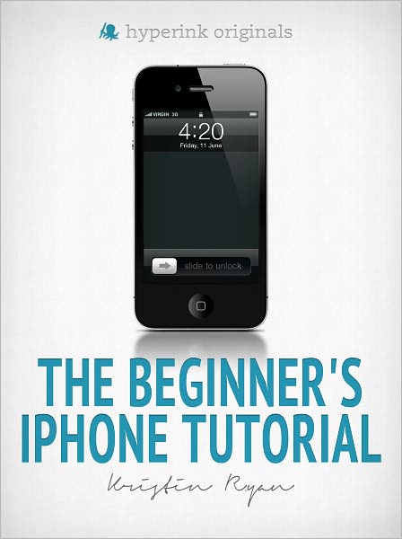 The Beginner's iPhone Tutorial