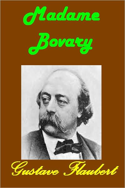 Madame Bovary by Gustave Flaubert [Unabridged Edition]