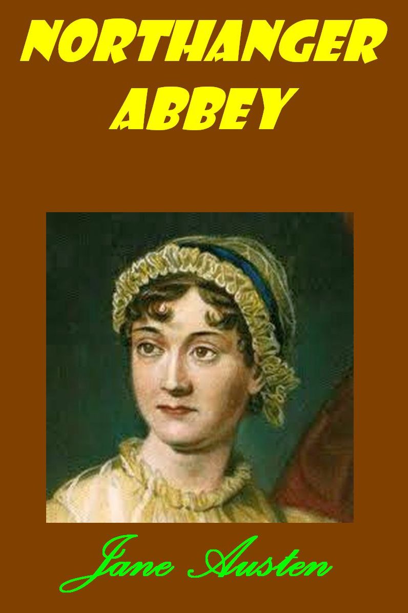 Northanger Abbey by Jane Austen Unabridged Edition