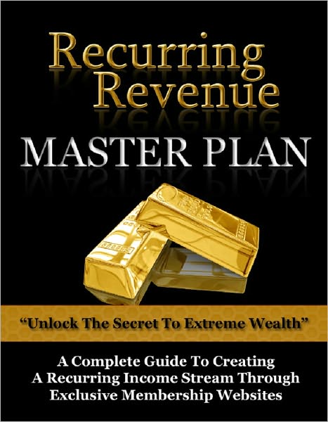 Recurring Revenue Master Plan: Unlock The Secret To Extreme Wealth