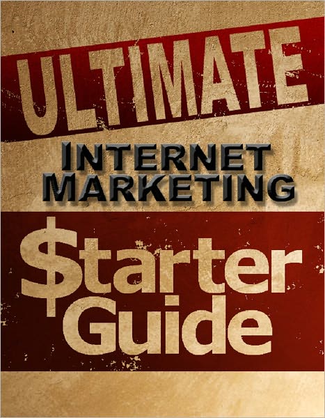 Ultimate Internet Marketing Starter Guide
