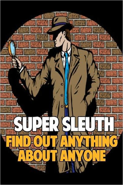 Super Sleuth - Research Anything About Anyone