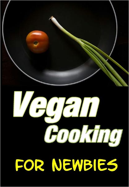 Vegan Cooking for Newbies