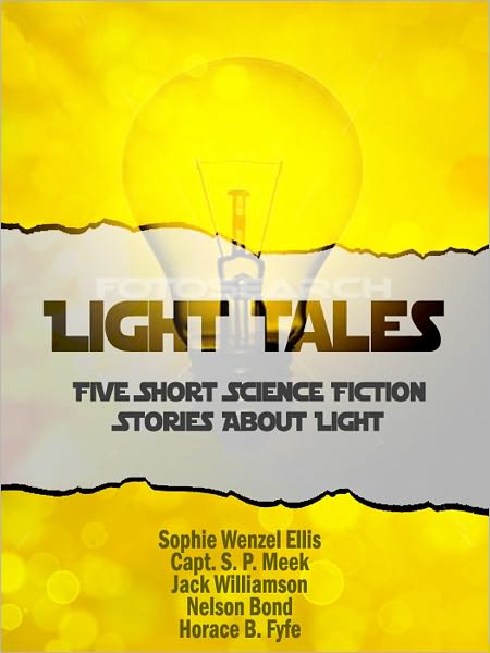 Light Tales: Five Short Science Fiction Stories About Light (Illustrated)