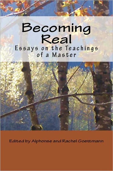 Becoming Real: Essays on the Teachings of a Master