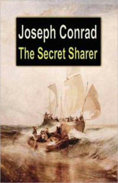 The Secret Sharer: A Short Story, Nautical Classic By Joseph Conrad! AAA+++