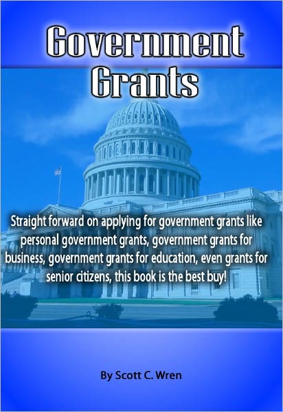 Government Grants: Straight forward on applying for government grants like personal government grants, government grants for business, government grants for education, and even grants for senior citizens, this book is the best buy! Government Grants.