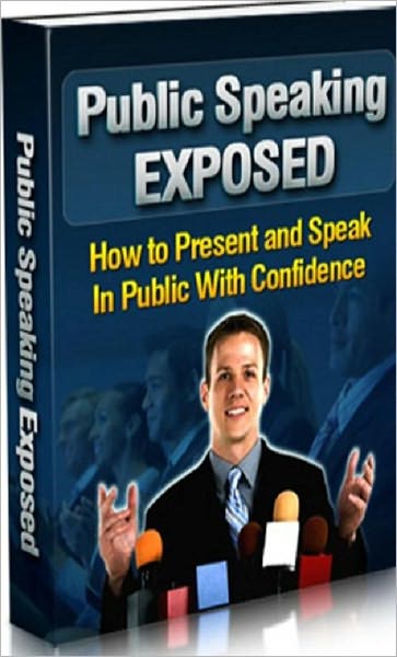Communication Studies eBook - Public Speaking Exposed - How to Deliver the Speech ....