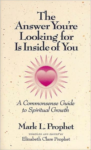 The Answer You’re Looking for Is Inside of You: A Commonsense Guide to Spiritual Growth