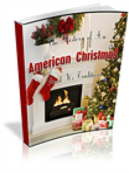 The History of the American Christmas And Its Traditions
