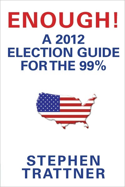 Enough a 2012 Election Guide For The 99%