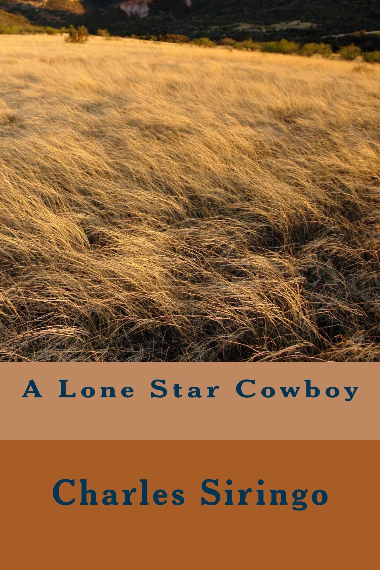 A Lone Star Cowboy: Being Fifty Years Experience.... (Illustrated)