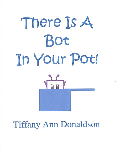 There is a Bot in Your Pot