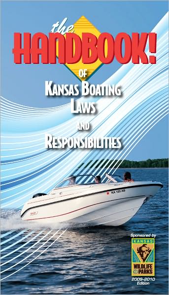 The Handbook of Kansas Boating Laws and Responsibilities