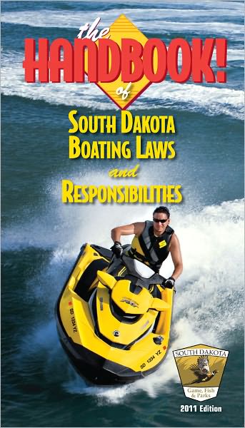 The Handbook of South Dakota Boating Laws and Responsibilities