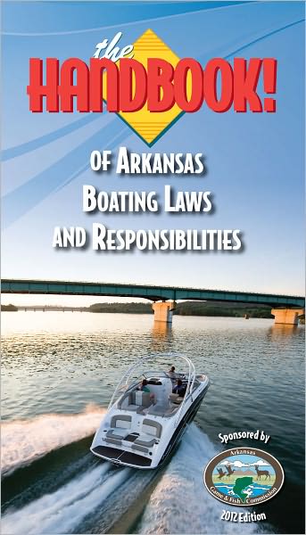 The Handbook of Arkansas Boating Laws and Responsibilites