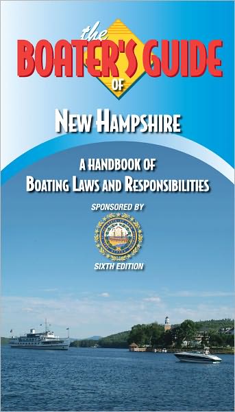 The Boater's Guide of New Hampshire - A Handbook of Boating Laws and Responsibilities