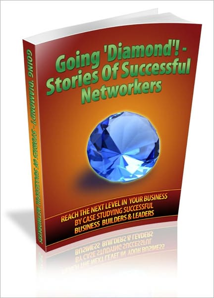 Going "Diamond" Stories Of Successful Networkers