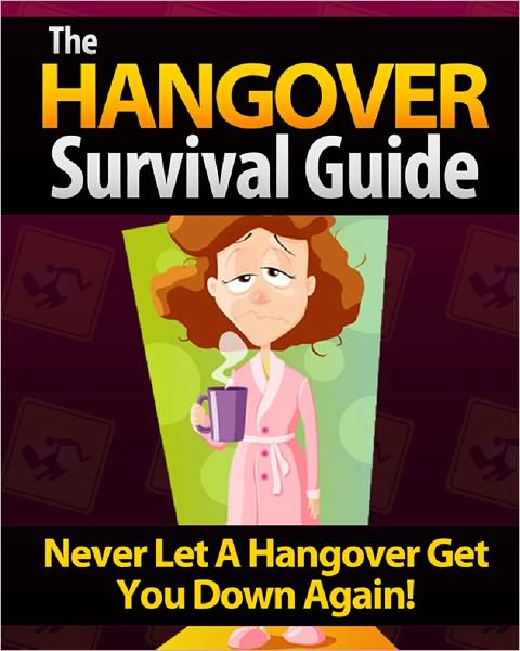 The Hangover Survival Guide