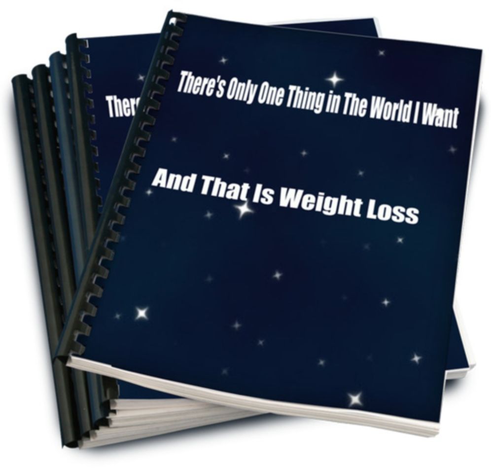 There's Only One Thing in The World I Want And That Is Weight Loss