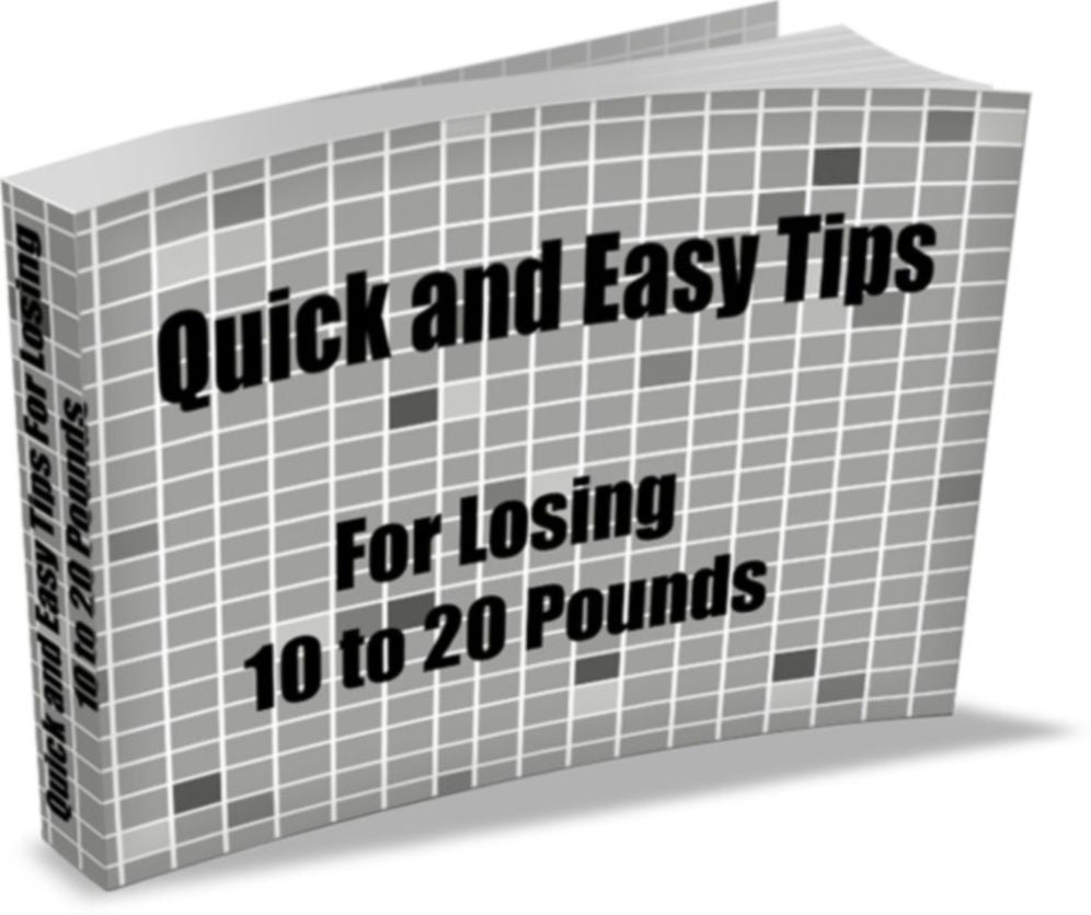 Quick and Easy Tips For Losing 10 to 20 Pounds