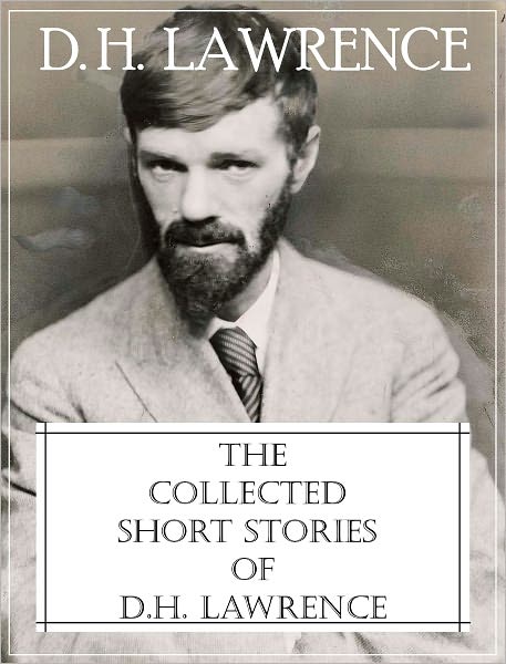 The Collected Short Stories of D.H. Lawrence