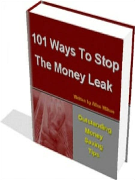 101 Ways To Stop The Money Leak