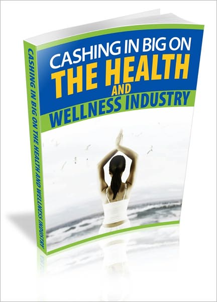 Huge Market Demand And Making Money - Cashing In Big On The Health And Wellness Industry!