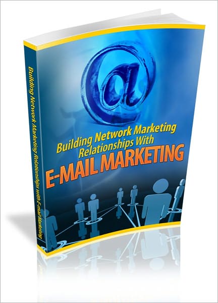 Building Network Marketing Relationships With Email Marketing!