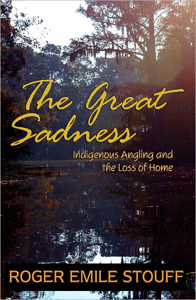 The Great Sadness: Indigenous Angling and the Loss of Home