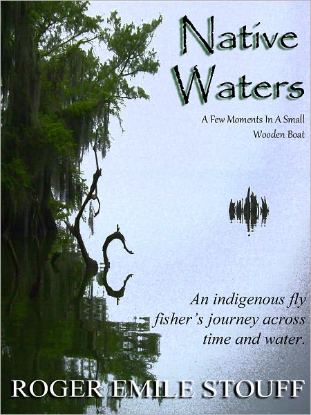 Native Waters: An Indigenous Fly Fisher's Journey Across Time and Water