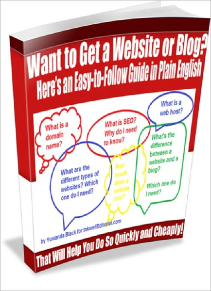 Want to Get a Website or Blog? Here's an Easy-to-Follow Guide in Plain English That Will Help You Do So Quickly - and Cheaply