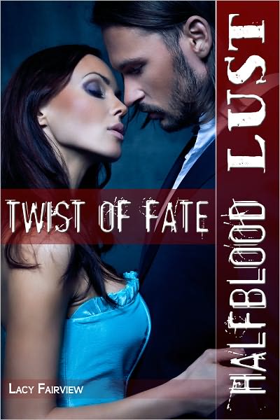 Halfblood Lust Twist of Fate