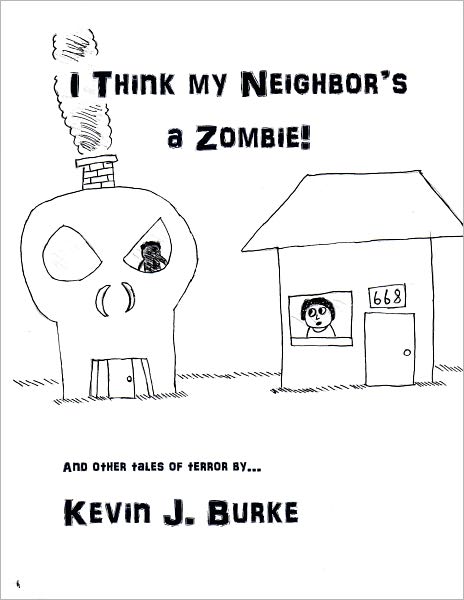 I Think My Neighbor's a Zombie!