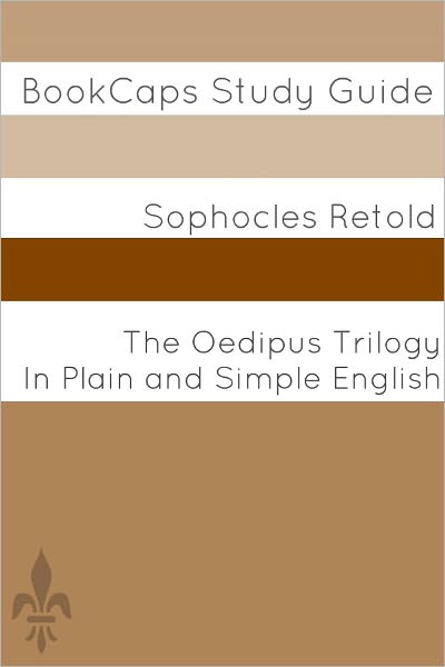 The Oedipus Trilogy In Plain and Simple English