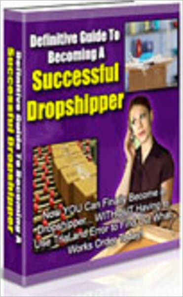 Guide To Becoming A Successful Dropshipper