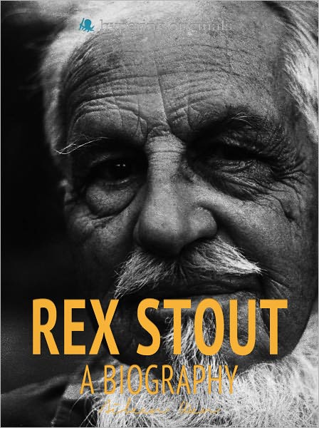 Rex Stout: A Biography