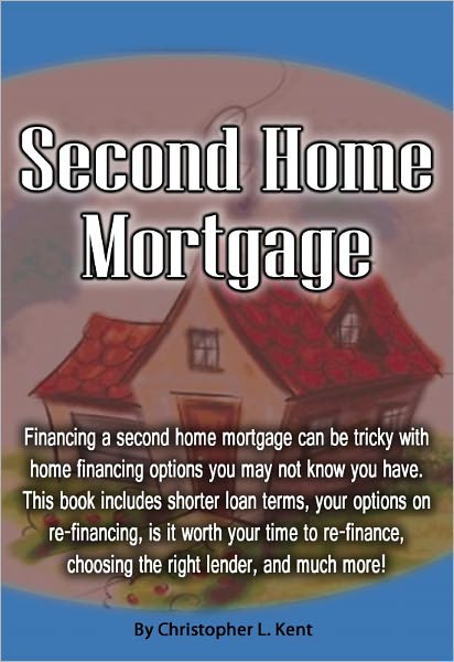 Second Home Mortgage: Financing a second home mortgage can be tricky with home financing options you may not know you have. This book includes shorter loan terms, your options on re-financing, is it worth your time to re-finance choosing the right lender