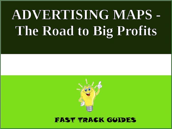 ADVERTISING MAPS - The Road to Big Profits