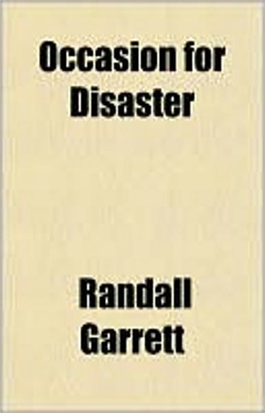 Occasion... for Disaster: A Science Fiction, Post-1930 Classic By Gordon Randall Garrett! AAA+++